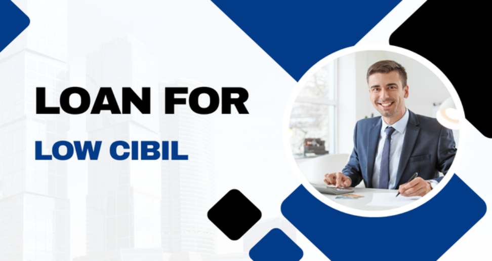 Loan for Low Cibil